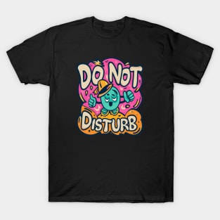 Do not disturb T-Shirt